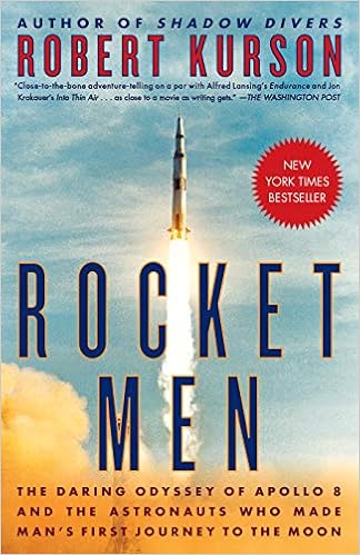 Rocket Men The Daring Odyssey Of Apollo 8 And The Astronauts Who Made Man S First Journey To The Moon Kurson Robert 9780812988710 Amazon Com Books