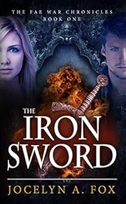 The Iron Sword (The Fae War Chronicles Book 1)