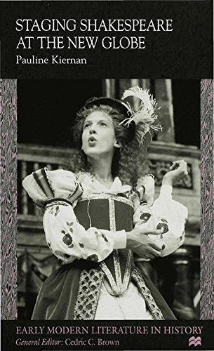 Staging Shakespeare at the New Globe (Early Modern Literature in History)
