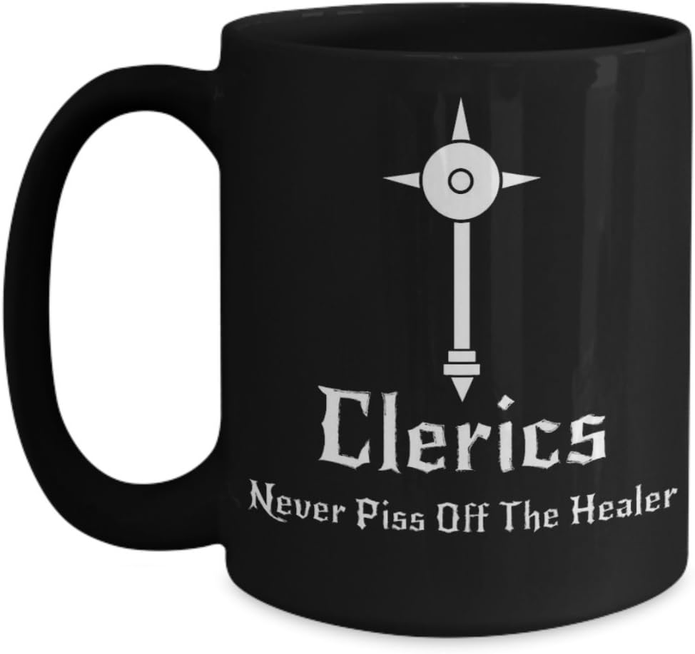 Funny Dungeons and Dragons Cleric Class Never Piss Off The Healer Black Ceramic Coffee Mug - Great Gift Idea for Geeks and Nerds
