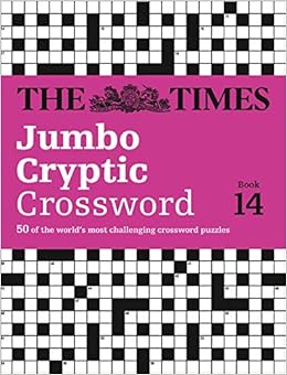 Buy The Times Jumbo Cryptic Crossword Book 14 50 World Famous Crossword Puzzles Book Online At Low Prices In India The Times Jumbo Cryptic Crossword Book 14 50 World Famous Crossword Puzzles Reviews