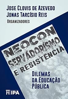 Livro Neoconservadorismo e Resistência: Dilemas da Educação Pública