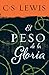 peso de la gloria (Spanish Edition) by C. S. Lewis