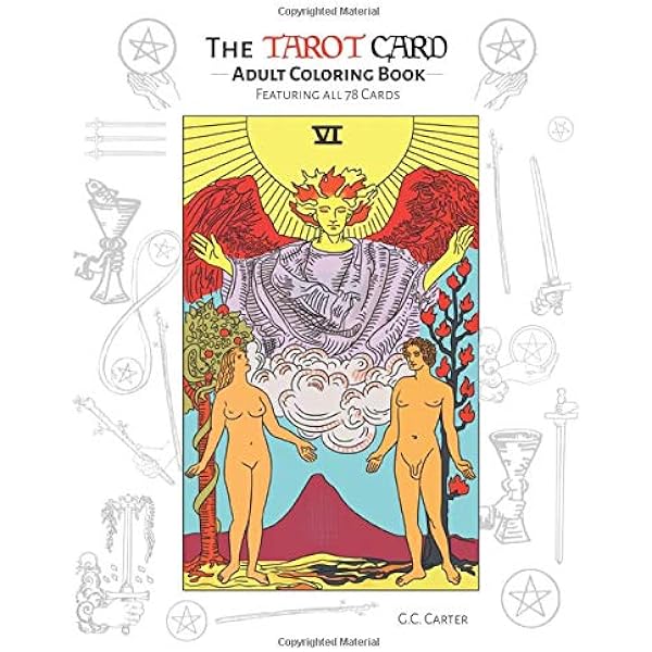 The Tarot Card Adult Coloring Book Featuring All 78 Cards Carter G C Amazon Com Books The Tarot Card Adult Coloring Book Featuring All 78 Cards Carter G C Amazon Com Books