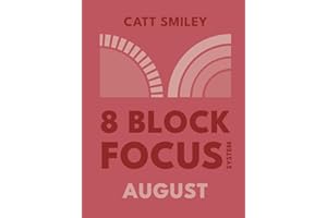 8-Block Focus System: August: Daily Guided Tool That Structures Productivity In 25-Minute Time Blocks