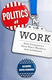 Alexander Hertel-Fernandez, "Politics at Work: How Companies Turn Their Workers into Lobbyists" (Oxford UP, 2018)