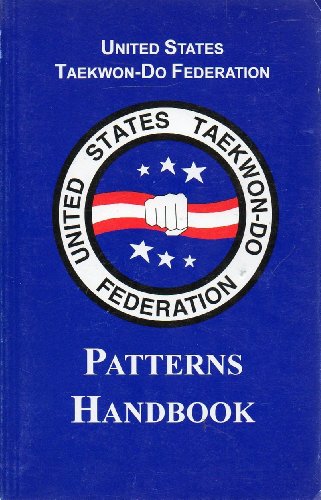 United States Taekwon-Do Federation Patterns Handbook: Charles E ...