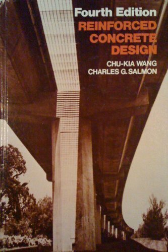 Reinforced Concrete Desgn 4e, by Chu-Kia Wang, Charles G Salmon, C K Wang