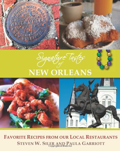 Signature Tastes of New Orleans: Favorite Recipes of our Local Restaurants