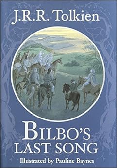 Bilbo's Last Song: (At the Grey Havens), by J. R. R. Tolkien
