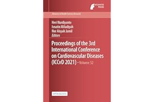 Proceedings of the 3rd International Conference on Cardiovascular Diseases (ICCvD 2021) (Advances in Health Sciences Research