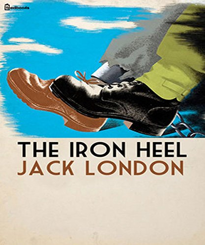 The Iron Heel (Illustrated)