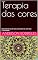 Livro Terapia das cores: Desconecte-se do Caos e Conecte-se com Sua Criatividade