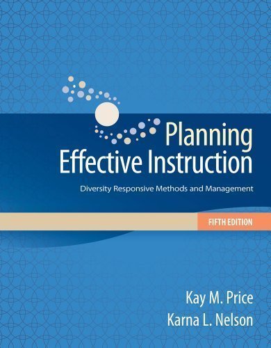Planning Effective Instruction: Diversity Responsive Methods and Management 5th edition by Price, Kay M., Nelson, Karna L. (2013) Paperback