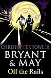 Front cover for the book Bryant & May off the Rails by Christopher Fowler
