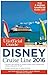 The Unofficial Guide to the Disney Cruise Line 2016 (Unofficial Guide Disney Cruise Line)