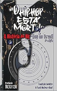 Livro "O Hip-Hop Está Morto!" : A História do Hip-Hop no Brasil