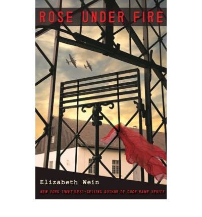 [ Rose Under Fire BY Wein, Elizabeth E. ( Author ) ] { Hardcover } 2013