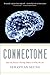 Connectome: How the Brain's Wiring Makes Us Who We Are - Book by Sebastian Seung