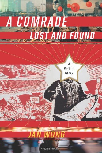 A Comrade Lost and Found: A Beijing Story