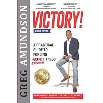 VICTORY: A Practical Guide to Forging Eternal Fitness (2nd Edition)