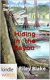 The Miss Fortune Series: Hiding in the Bayou (Kindle Worlds Novella) (Bayou Cozy Book 1)
