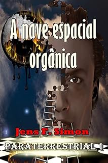 Livro A nave espacial orgânica (PARATERRESTRIAL Livro 1)