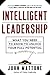 Intelligent Leadership: What You Need to Know to Unlock Your Full Potential - Book by John Mattone