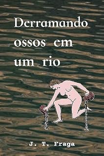 Livro Derramando ossos em um rio