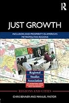 Just Growth: Inclusion and Prosperity in America's Metropolitan Regions (Regions and Cities)