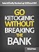 Go Ketogenic Without Breaking The Bank - Smart Tips For a Diet You Can Truly Afford at Every Price! by Mirsad Hasić