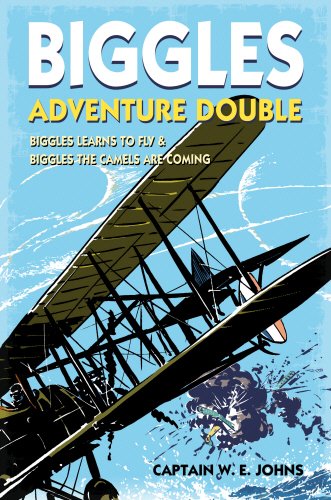 Biggles Adventure Double Biggles Learns To Fly Biggles The Camels Are Coming Johns W E 9780857532060 Amazon Com Books Biggles Adventure Double Biggles Learns To Fly Biggles The Camels Are Coming Johns W E 9780857532060 Amazon Com Books