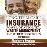 Long-Term Care Insurance, Power of Attorney, Wealth Management, and Other First Steps: Alzheimer's R by 