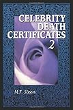 Celebrity Death Certificates 2 by M F Steen
