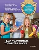Image de Healthy Alternatives to Sweets & Snacks (Understanding Nutrition: a Gateway to Physical & Mental Health)