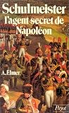 Schulmeister l'agent secret de Napoléon by 
