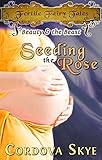 Seeding the Rose: A Fertile Retelling of Beauty & the Beast (Fertile Fairy Tales Book 1)