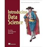 Introducing Data Science: Big Data, Machine Learning, and more, using Python tools