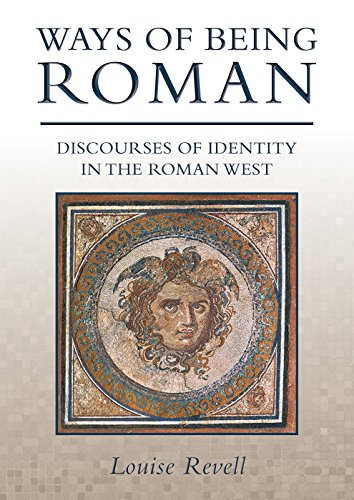 [R.E.A.D] Ways of Being Roman: Discourses of Identity in the Roman West<br />Z.I.P