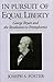 In Pursuit of Equal Liberty: George Bryan and the Revolution in Pennsylvania by 