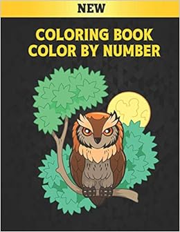 Amazon Com Coloring Book Color By Number Coloring Book New 60 Color By Number Designs Of Animals Birds Flowers Houses And Patterns Easy To Hard Designs Fun By Numbers Book Adult