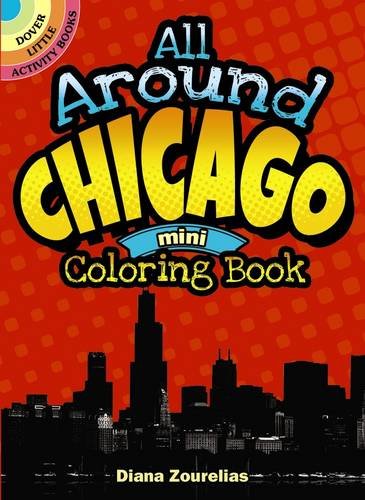 All Around Chicago Mini Coloring Book (Dover Little Activity Books)