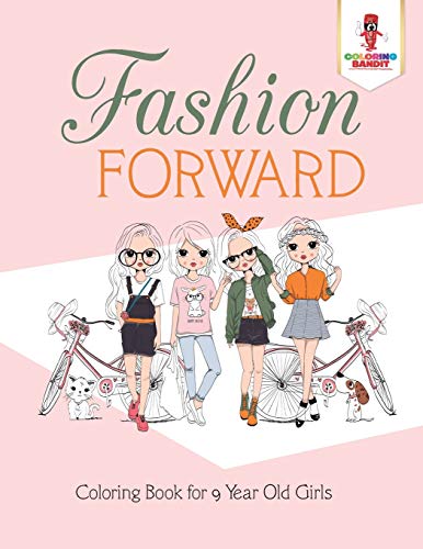 Coloring Bandit Fashion Forward: Book for 9 Year Old Girls