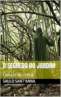 Livro O segredo do jardim : Coleção de contos. (Coleção de contos ( Romance, suspense, drama, etc ))