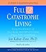 Full Catastrophe Living: Using the Wisdom of Your Body and Mind to Face Stress, Pain, and Illness