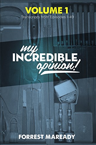 [BOOK] My Incredible Opinion (Volume 1): Transcripts from Episodes 1-49<br />[W.O.R.D]