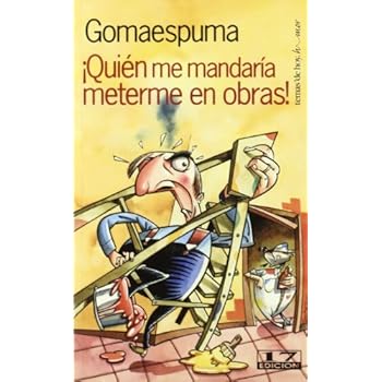 ¿Quién me mandaría meterme en obras? ¿Quién me mandaría meterme en obras?