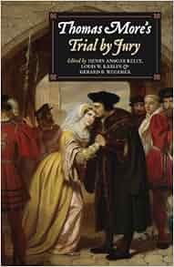 Amazon Com Thomas More S Trial By Jury A Procedural And Legal Review With A Collection Of