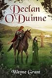 Declan O'Duinne (The Saga of Roland Inness Book 6) by Wayne Grant