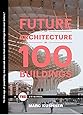 The Future of Architecture in 100 Buildings (TED Books)